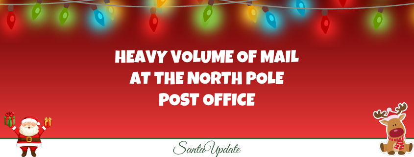 North Pole Post Office Reports Heavy Volume 1