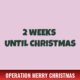 2 Weeks Until Christmas