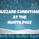 Blizzard at the North Pole 1