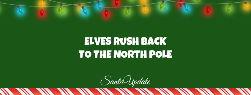 Elves Rush Back to the North Pole 1