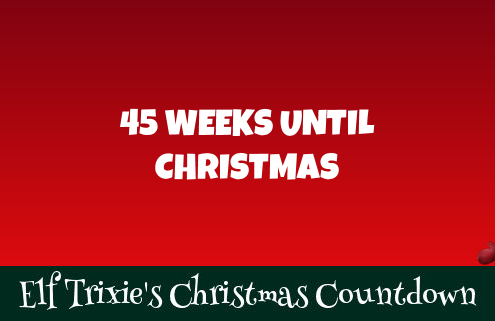 45 Weeks Until Christmas 3