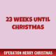 23 Weeks Until Christmas